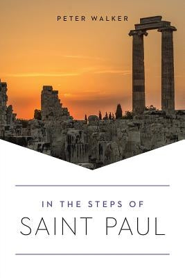 In the Steps of Saint Paul by Walker, Peter