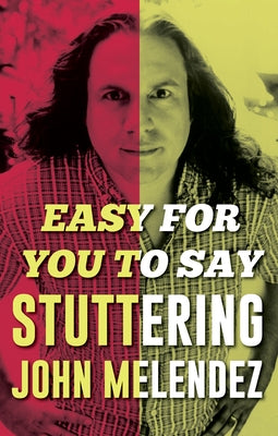 Easy for You to Say by Melendez, "stuttering" John