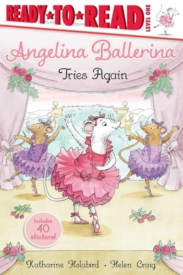 Angelina Ballerina Tries Again by Holabird, Katharine
