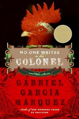No One Writes to the Colonel and Other Stories by Garcia Marquez, Gabriel