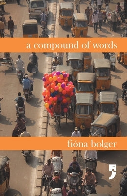 A Compound of Words by Bolger, Fióna