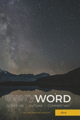 everyWORD: Mark: Scripture / Outline / Commentary (ESV) by Leadership Ministries, Worldwide