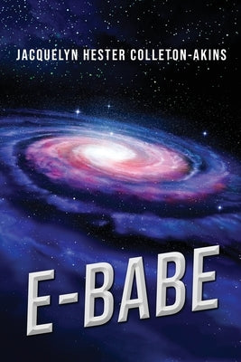 E-Babe by Colleton-Akins, Jacquelyn Hester
