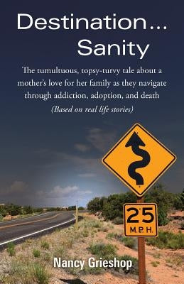 Destination...Sanity by Grieshop, Nancy