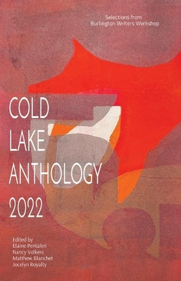 Cold Lake Anthology 2022 by Pentaleri, Elaine
