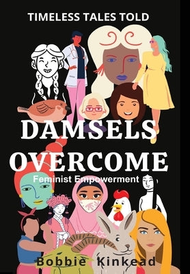 Damsels Overcome: Feminist Empowerment by Kinkead, Bobbie