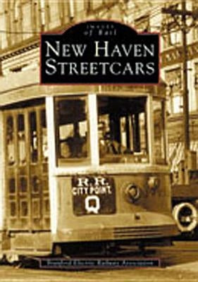 New Haven Streetcars by Branford Electric Railway Association