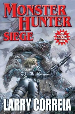 Monster Hunter Siege, Volume 6 by Correia, Larry