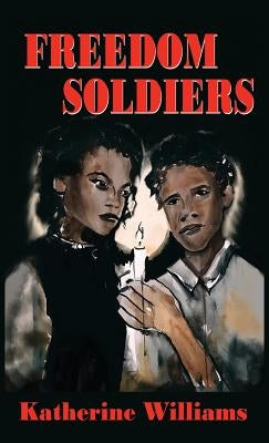 Freedom Soldiers (Case Laminate) by Williams, Katherine