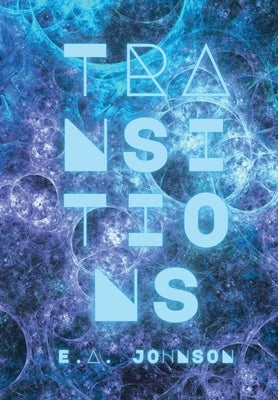 Transitions by Johnson, E. A.