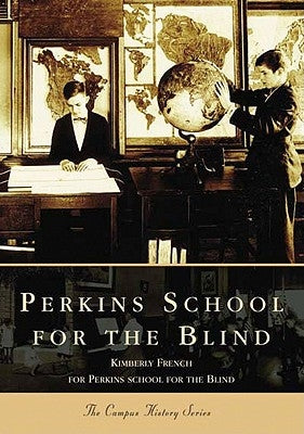 Perkins School for the Blind by French, Kimberly