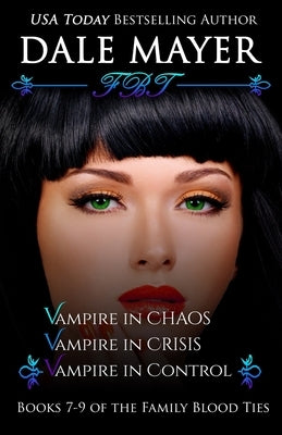 Family Blood Ties Books 7-9 by Mayer, Dale