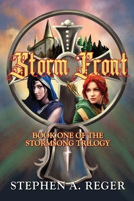 Storm Front: Book One of the Stormsong Trilogy by Reger, Stephen A.