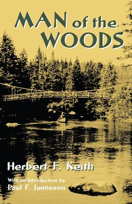 Man of the Woods by F. Keith, Herbert