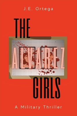 The Alvarez Girls by Ortega, Johanny
