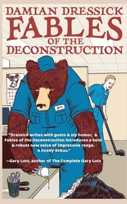 Fables of the Deconstruction by Dressick, Damian