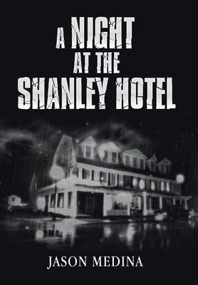 A Night at the Shanley Hotel by Medina, Jason