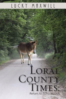 Loral County Times: Return to Echo Woods by Maxwill, Lucky