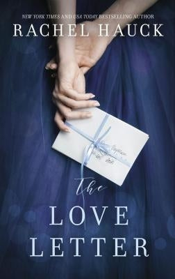 The Love Letter: New from the New York Times Bestselling Author of the Wedding Dress by Hauck, Rachel