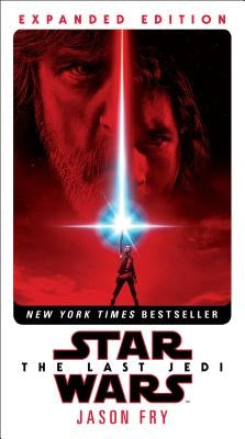 The Last Jedi: Expanded Edition (Star Wars) by Fry, Jason