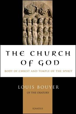 Church of God: Body of Christ and Temple of the Holy Spirit by Bouyer, Louis