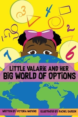 Little Valarie and Her Big World of Options by Watkins, Victoria