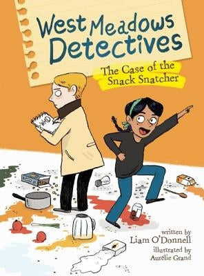 West Meadows Detectives: The Case of the Snack Snatcher by O'Donnell, Liam