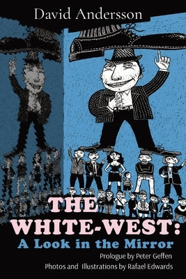 The White-West: A Look in the Mirror by Andersson, David