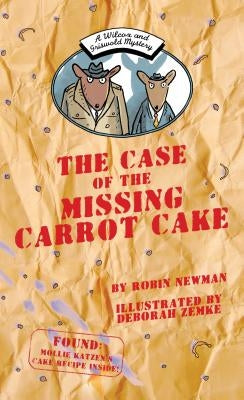 The Case of the Missing Carrot Cake: A Wilcox & Griswold Mystery by Newman, Robin