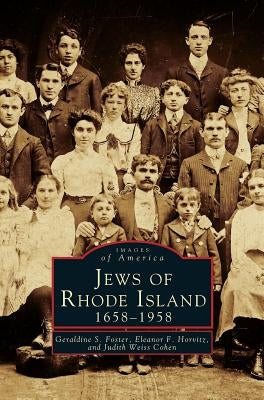 Jews of Rhode Island, 1658-1958 by Foster, Geraldine S.
