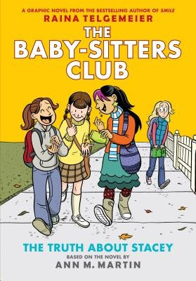 The Truth about Stacey: Full-Color Edition (the Baby-Sitters Club Graphix #2), Volume 2 by Martin, Ann M.