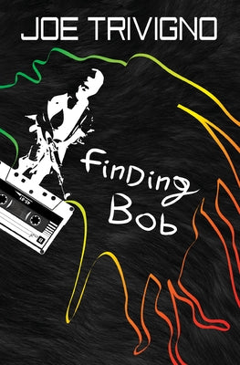 Finding Bob by Trivigno, Joe