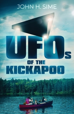 UFOs of the Kickapoo by Sime, John