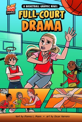 Full-Court Drama: A Basketball Graphic Novel by Mann, Dionna L.