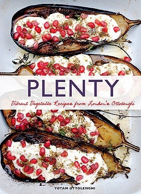 Plenty: Vibrant Vegetable Recipes from London's Ottolenghi (Vegetarian Cooking, Vegetable Cookbook, Vegetable Cooking) by Ottolenghi, Yotam