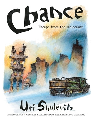Chance: Escape from the Holocaust by Shulevitz, Uri