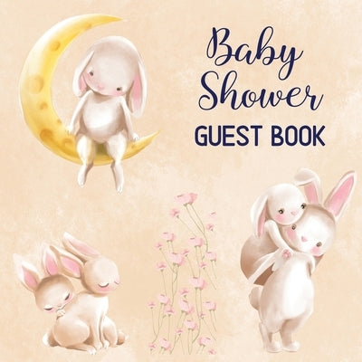 Baby Shower Guest Book: Includes Baby Shower Games + Photo Pages - Create a Lasting Memory of This Super Special Day! - Cute Bunny Baby Shower by Baby Books, Pamparam