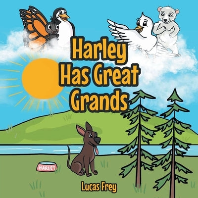 Harley Has Great Grands by Frey, Lucas