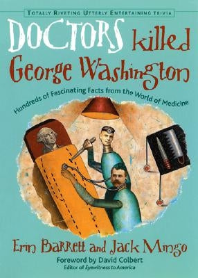 Doctors Killed George Washington by Barrett, Erin