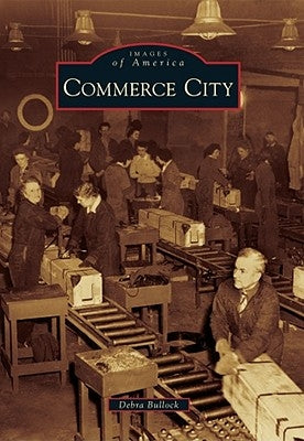 Commerce City by Bullock, Debra