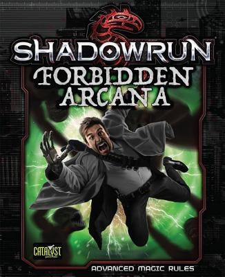 Shadowrun Forbidden Arcana by Catalyst Game Labs
