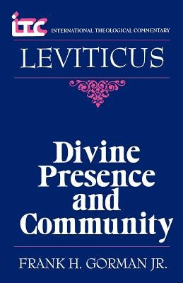 Leviticus: Divine Presence and Community by Gorman, Frank H. Jr.