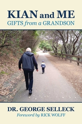 Kian and Me: Gifts from a Grandson by Selleck, George