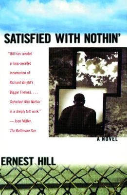 Satisfied with Nothin' by Hill, Ernest