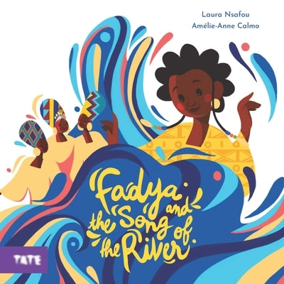 Fadya and the Song of the River by Nsafou, Laura