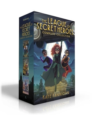 The League of Secret Heroes Complete Collection: Cape; Mask; Boots by Hannigan, Kate