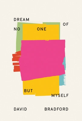 Dream of No One But Myself by Bradford, David