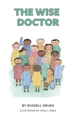 The Wise Doctor by Gruen, Russell