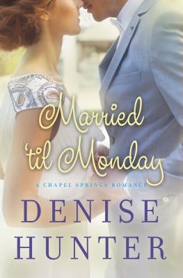 Married 'til Monday by Hunter, Denise