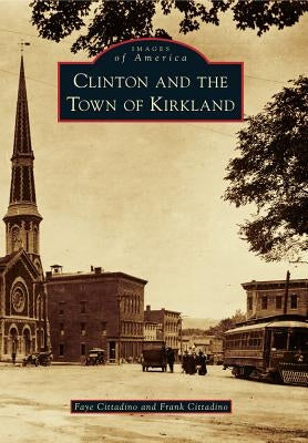 Clinton and the Town of Kirkland by Cittadino, Faye